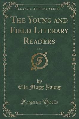 The Young and Field Literary Readers, Vol. 2 (Classic Reprint)