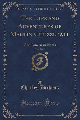 The Life and Adventures of Martin Chuzzlewit, Vol. 2 of 2