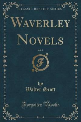 Waverley Novels, Vol. 7 (Classic Reprint)