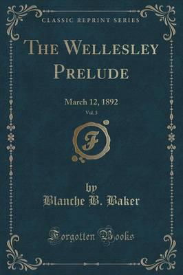 The Wellesley Prelude, Vol. 3