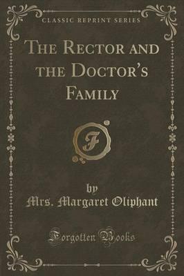 The Rector and the Doctor's Family (Classic Reprint)