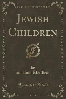 Jewish Children (Classic Reprint)