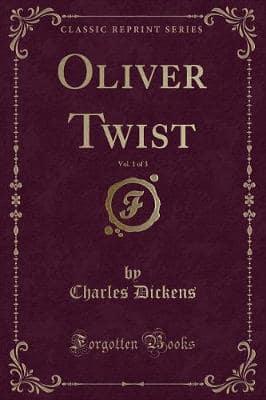 Oliver Twist, Vol. 1 of 3 (Classic Reprint)