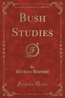 Bush Studies (Classic Reprint)