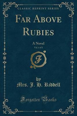 Far Above Rubies, Vol. 1 of 3