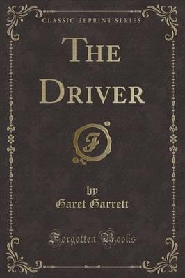 The Driver (Classic Reprint)