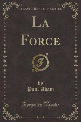 La Force (Classic Reprint)