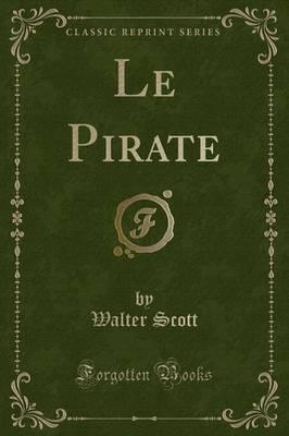 Le Pirate (Classic Reprint)