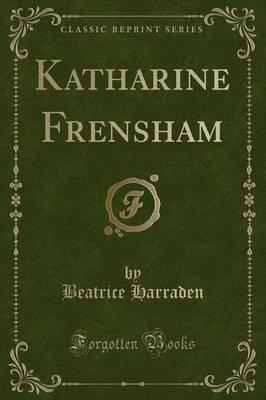 Katharine Frensham (Classic Reprint)