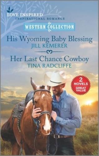 His Wyoming Baby Blessing and Her Last Chance Cowboy