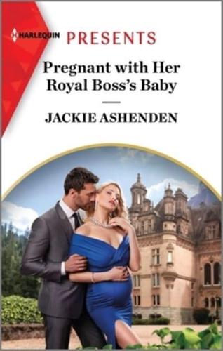Pregnant With Her Royal Boss's Baby