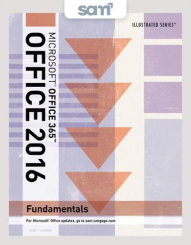 Bundle: Illustrated Microsoft Office 365 & Office 2016: Fundamentals + Sam 365 & 2016 Assessments, Trainings, and Projects With 1 Mindtap Reader Multi-Term Printed Access Card