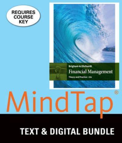 Bundle: Financial Management: Theory & Practice, 15th + Mindtap Finance, 2 Terms (12 Months) Printed Access Card