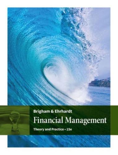 Bundle: Financial Management: Theory and Practice, Loose-Leaf Version, 15th + Cengagenow, 1 Term (6 Months) Printed Access Card