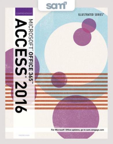 Bundle: Illustrated Microsoft Office 365 & Access 2016: Comprehensive, Loose-Leaf Version + Sam 365 & 2016 Assessments, Trainings, and Projects With 1 Mindtap Reader Multi-Term Printed Access Card