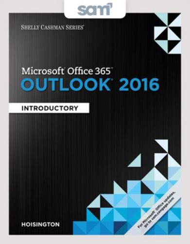 Bundle: Shelly Cashman Series Microsoft Office 365 & Outlook 2016: Introductory + Sam 365 & 2016 Assessments, Trainings, and Projects With 1 Mindtap Reader Multi-Term Printed Access Card