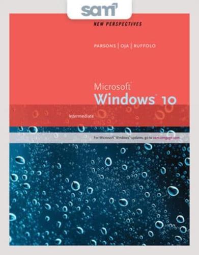 Bundle: New Perspectives Microsoft Windows 10: Intermediate, Loose-Leaf Version + Sam 365 & 2016 Assessments, Trainings, and Projects With 1 Mindtap Reader Multi-Term Printed Access Card