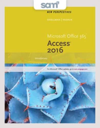 Bundle: New Perspectives Microsoft Office 365 & Access 2016: Introductory + Lms Integrated Sam 365 & 2016 Assessments, Trainings, and Projects With 1 Mindtap Reader Printed Access Card