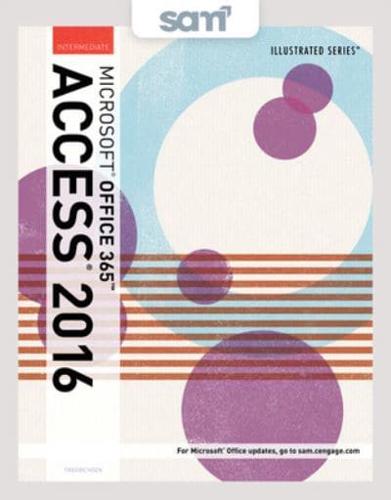 Bundle: Illustrated Microsoft Office 365 & Access 2016: Intermediate + Lms Integrated Sam 365 & 2016 Assessments, Trainings, and Projects With 2 Mindtap Reader Printed Access Card