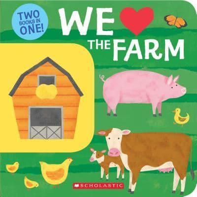 We Love the Farm: Two Books in One!