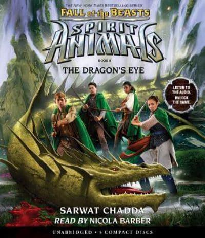 The Dragon's Eye (Spirit Animals: Fall of the Beasts, Book 8), 8