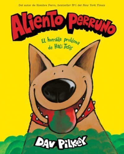 Aliento Perruno: El Horrible Problema De Hali Tosis (Spanish Language Edition of Dog Breath)