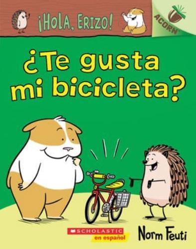 ¡Hola, Erizo! 1: ¿Te Gusta Mi Bicicleta? (Do You Like My Bike?)