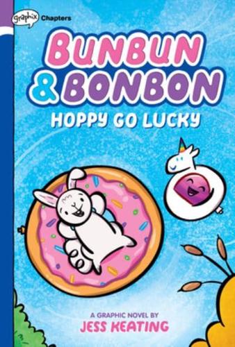Hoppy Go Lucky: A Graphix Chapters Book (Bunbun & Bonbon #2)