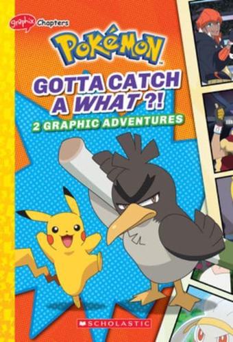 Gotta Catch a What?! (Pokémon: Graphix Chapters)