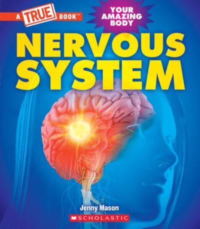 Nervous System (A True Book: Your Amazing Body)