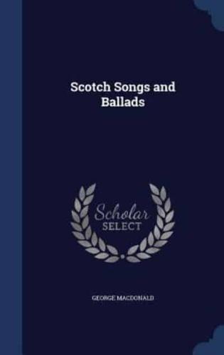 Scotch Songs and Ballads