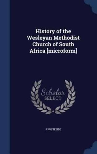 History of the Wesleyan Methodist Church of South Africa [Microform]