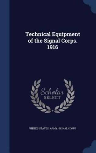 Technical Equipment of the Signal Corps. 1916