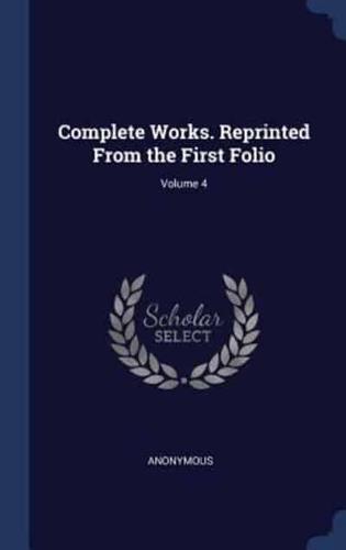 Complete Works. Reprinted From the First Folio; Volume 4