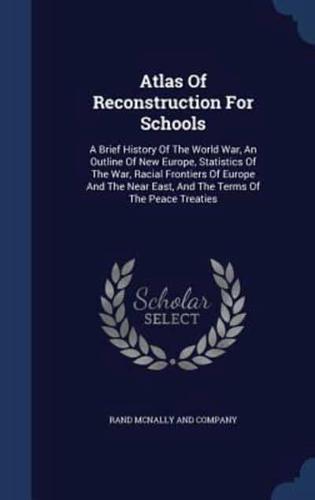 Atlas Of Reconstruction For Schools