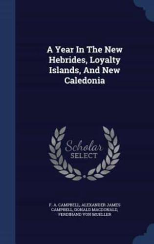 A Year In The New Hebrides, Loyalty Islands, And New Caledonia