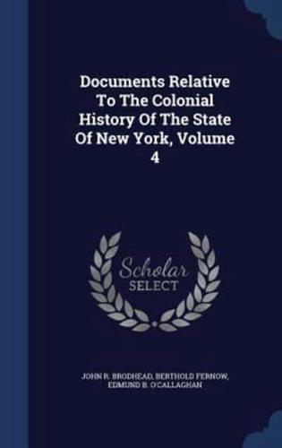 Documents Relative To The Colonial History Of The State Of New York; Volume 4