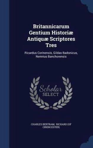 Britannicarum Gentium Historiæ Antiquæ Scriptores Tres