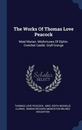 The Works Of Thomas Love Peacock