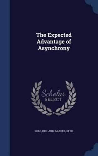 The Expected Advantage of Asynchrony