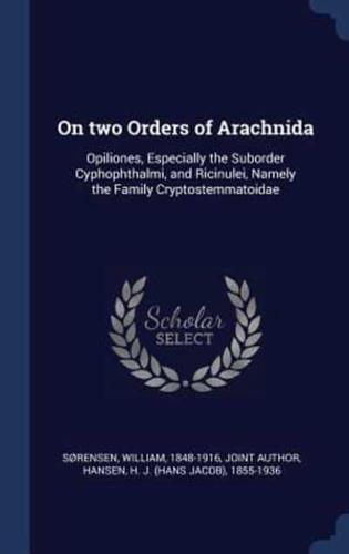 On Two Orders of Arachnida