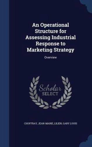An Operational Structure for Assessing Industrial Response to Marketing Strategy
