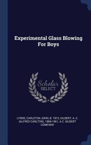 Experimental Glass Blowing For Boys