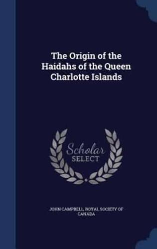 The Origin of the Haidahs of the Queen Charlotte Islands