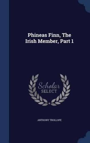 Phineas Finn, The Irish Member, Part 1