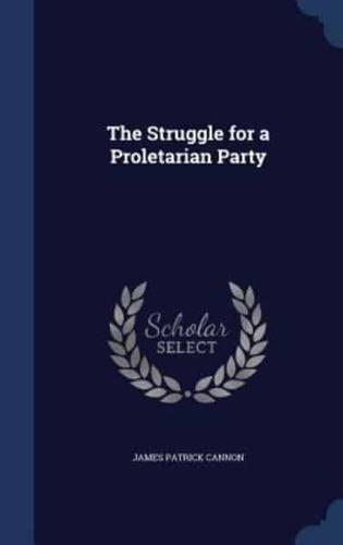 The Struggle for a Proletarian Party