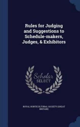 Rules for Judging and Suggestions to Schedule-Makers, Judges, & Exhibitors