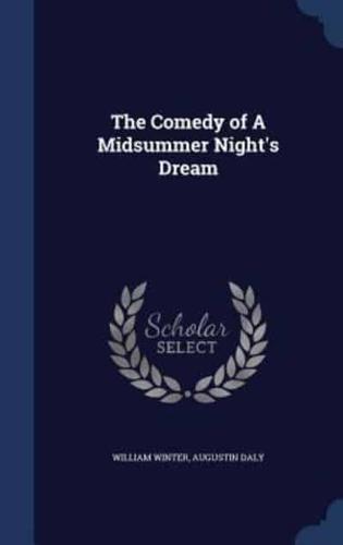 The Comedy of a Midsummer Night's Dream