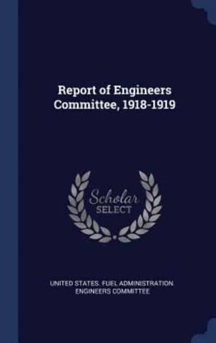 Report of Engineers Committee, 1918-1919