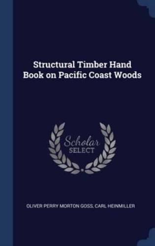 Structural Timber Hand Book on Pacific Coast Woods